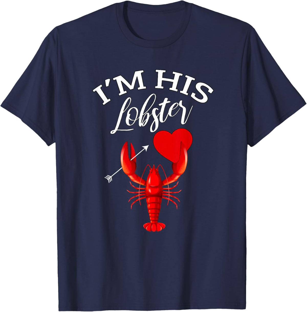 I'm His Lobster Heart Couple Matching Gift Valentines Day T-Shirt - Navy Blue