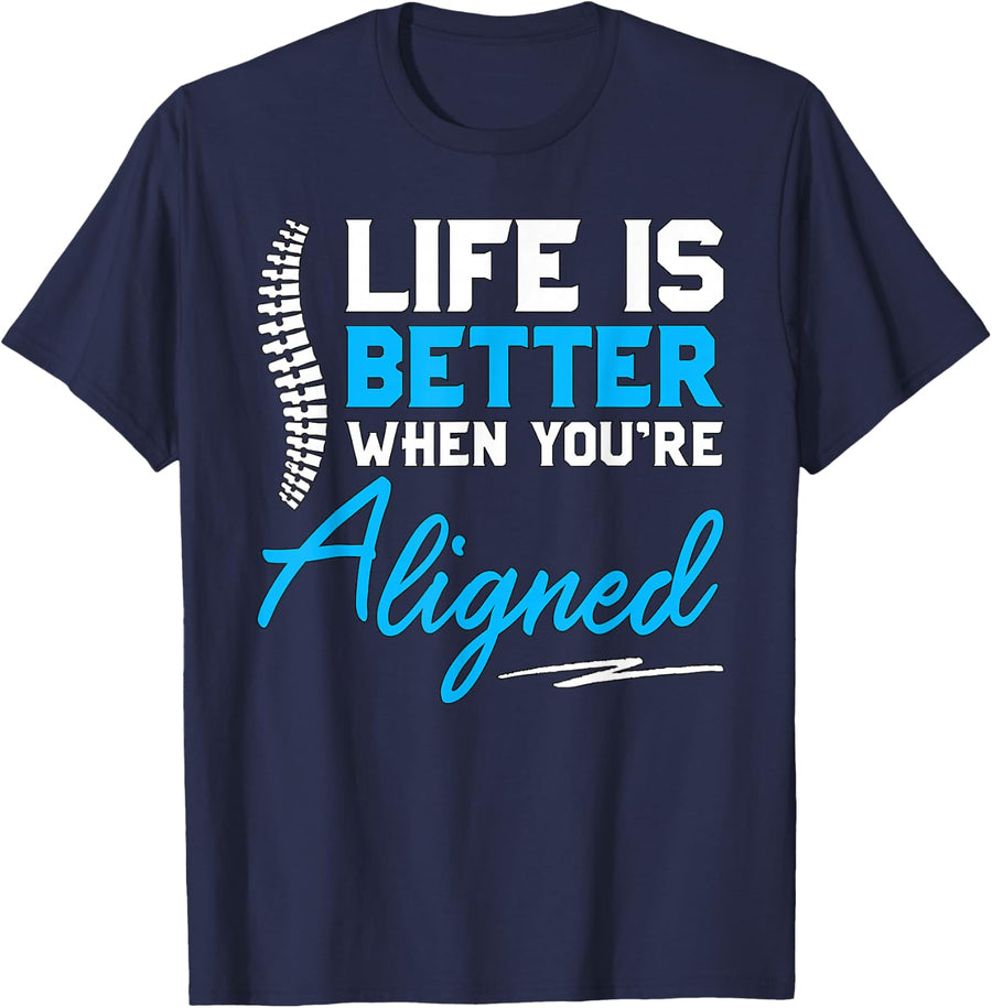 Funny Chiropractor Gift - Life Is Better When You're Aligned T-Shirt - Navy Blue