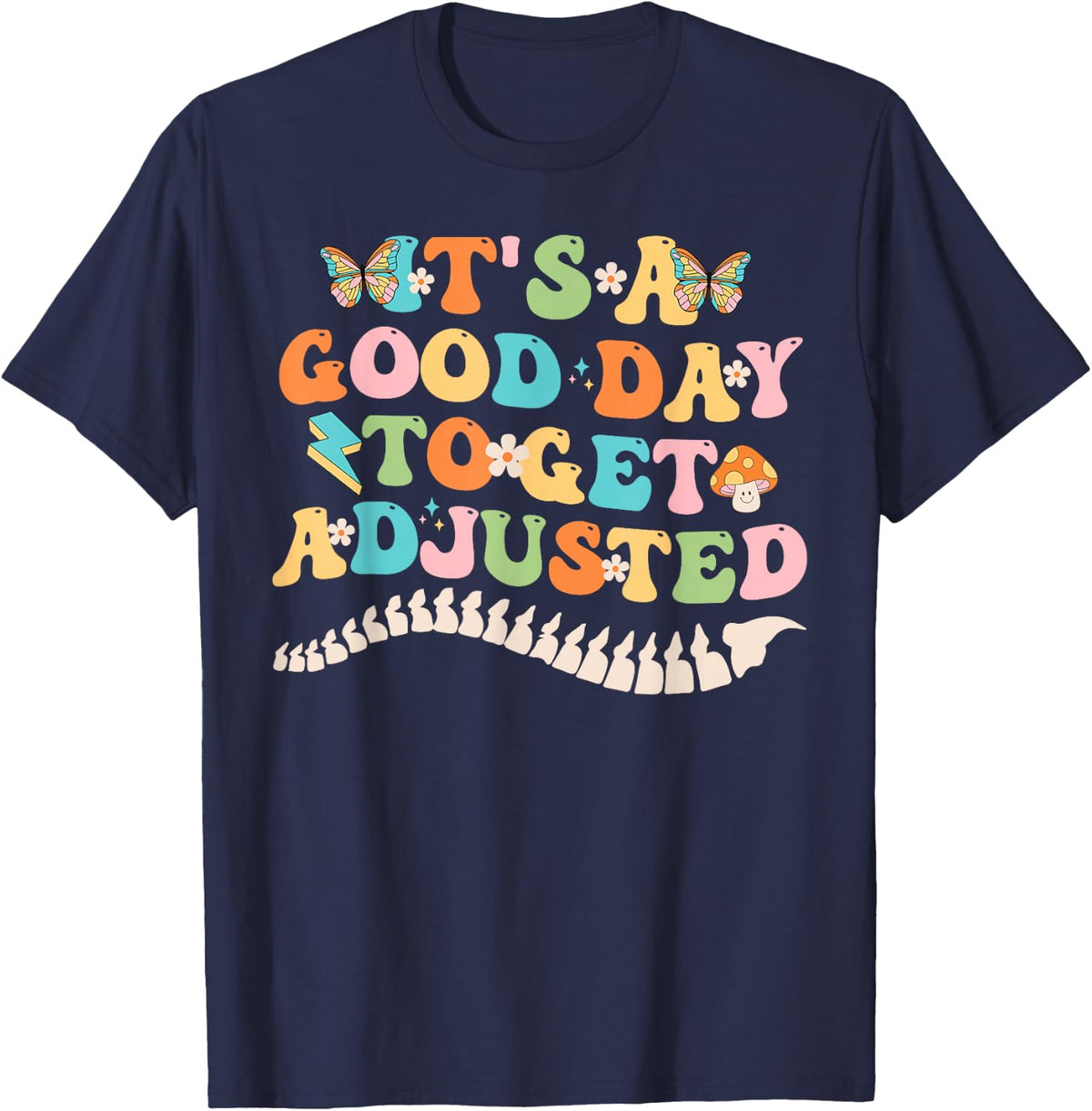 It's A Good Day To Get Adjusted Groovy Chiropractic Squad T-Shirt - Navy Blue