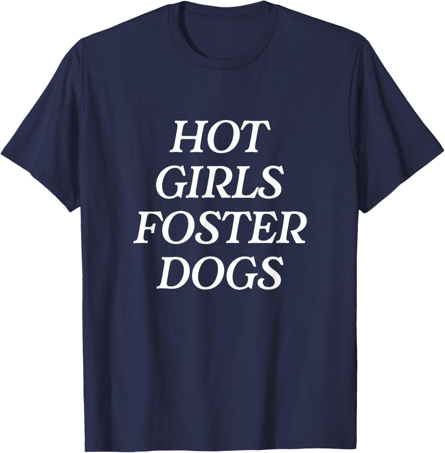 Hot Girls Foster Dogs T-Shirt Dog Mom Rescue Tee for Women Girls Dog Lover Gift - Navy Blue