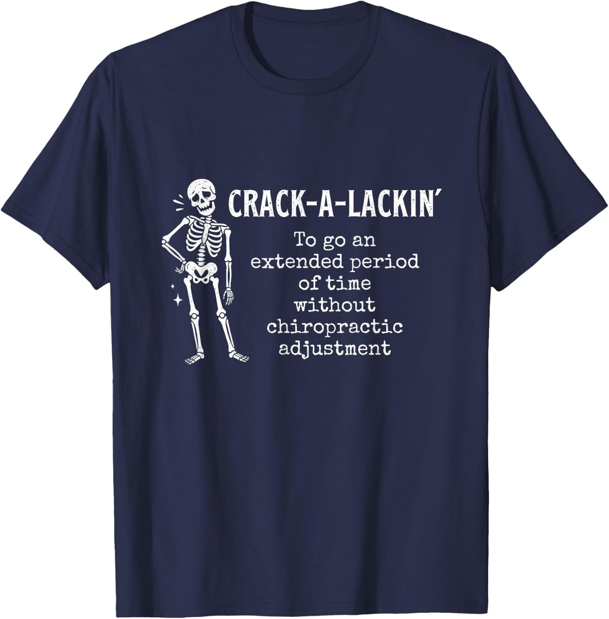 Crack-a-lackin' Definition - Chiropractor Chiro Student T-Shirt - Navy Blue