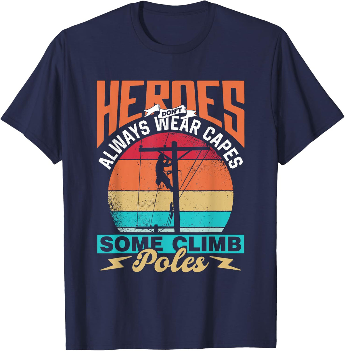 Even Firemen Need Heroes Linework Lineman Lineworker T-Shirt - Navy Blue