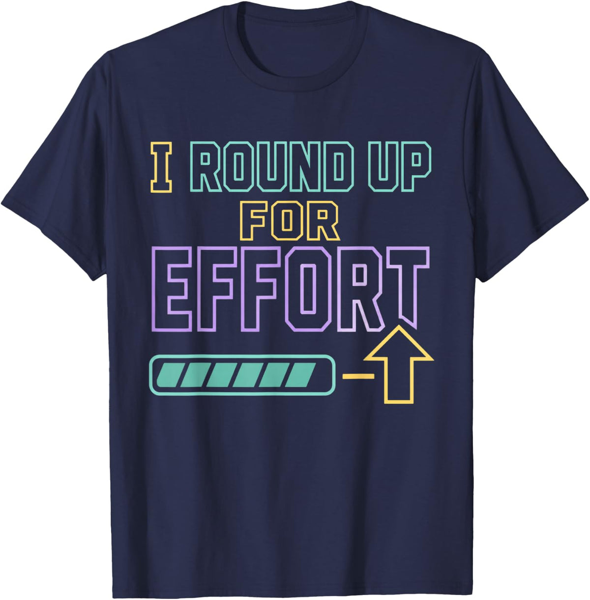 I Round Up for Effort Math Teacher Middle School Algebra T-Shirt - Navy Blue