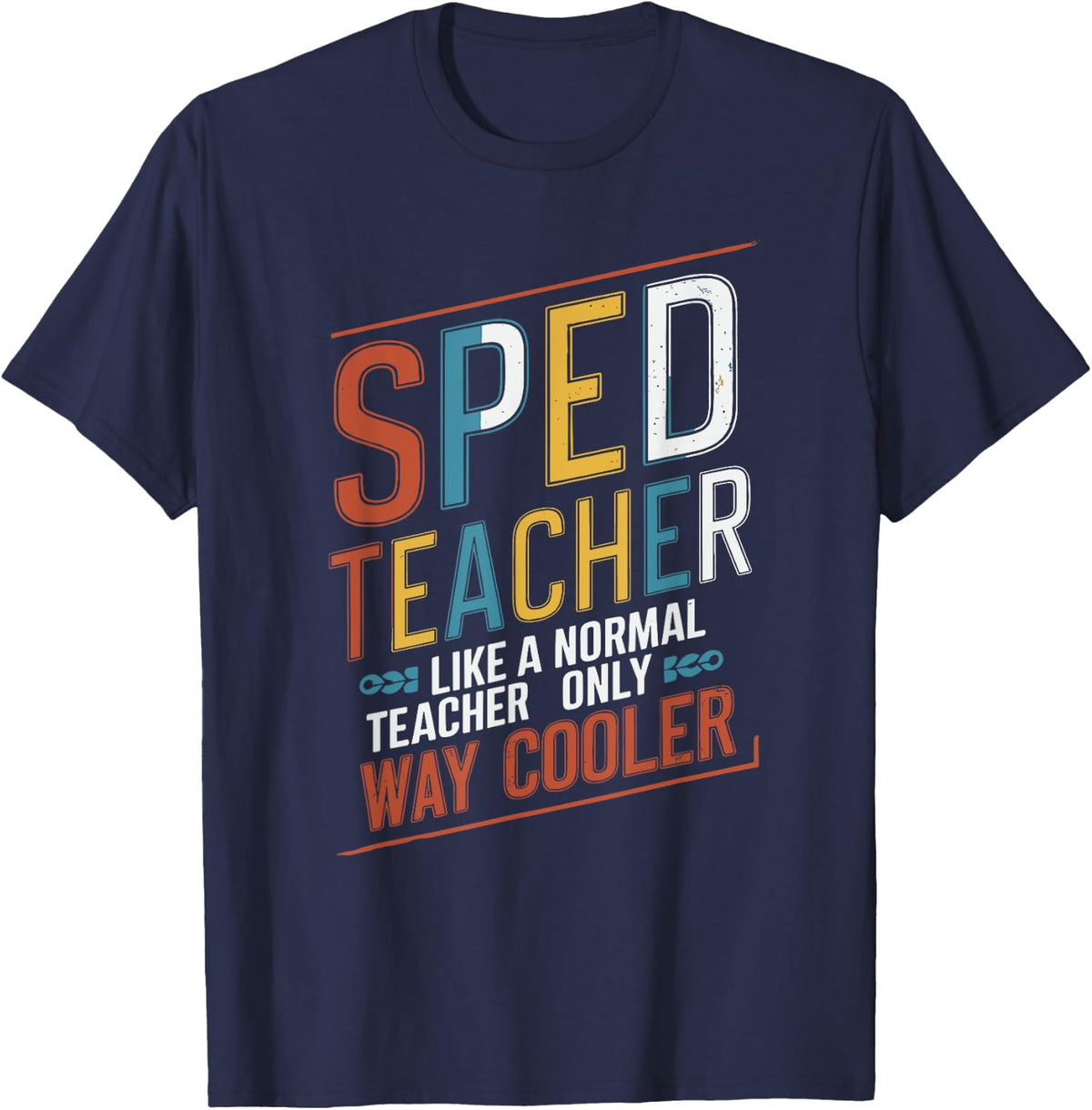 Teaching Special Education Funny Spedteacher T-Shirt - Navy Blue
