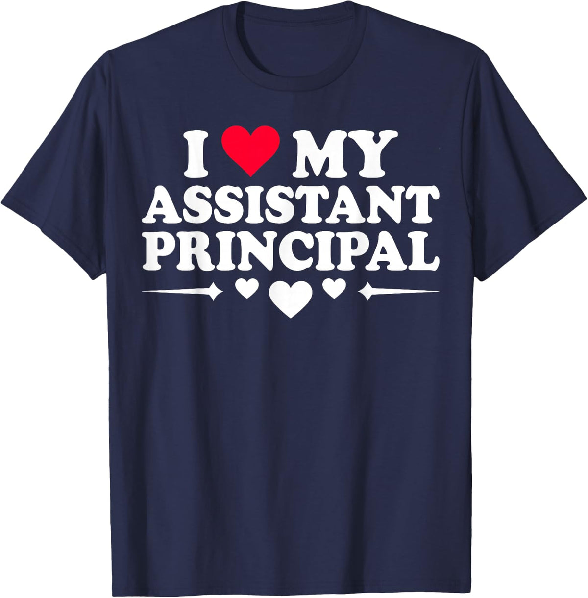 I Love My Assistant Principal T-Shirt - Navy Blue