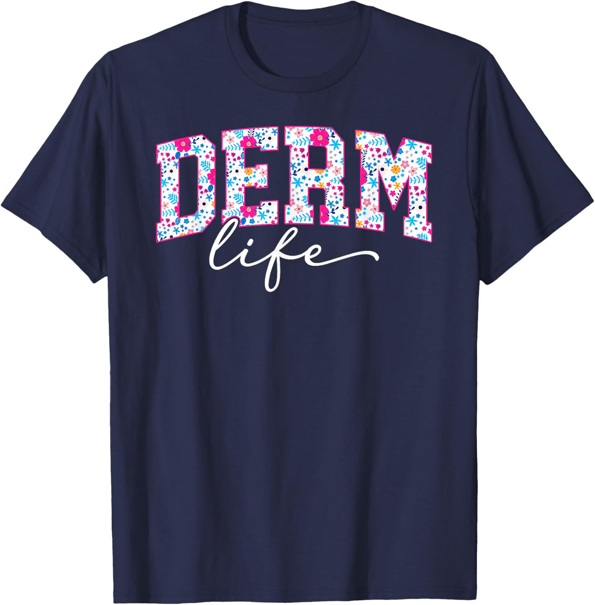Derm Life Dermatologist Dermatology Tees T Shirts for Medical Professionals - Navy Blue