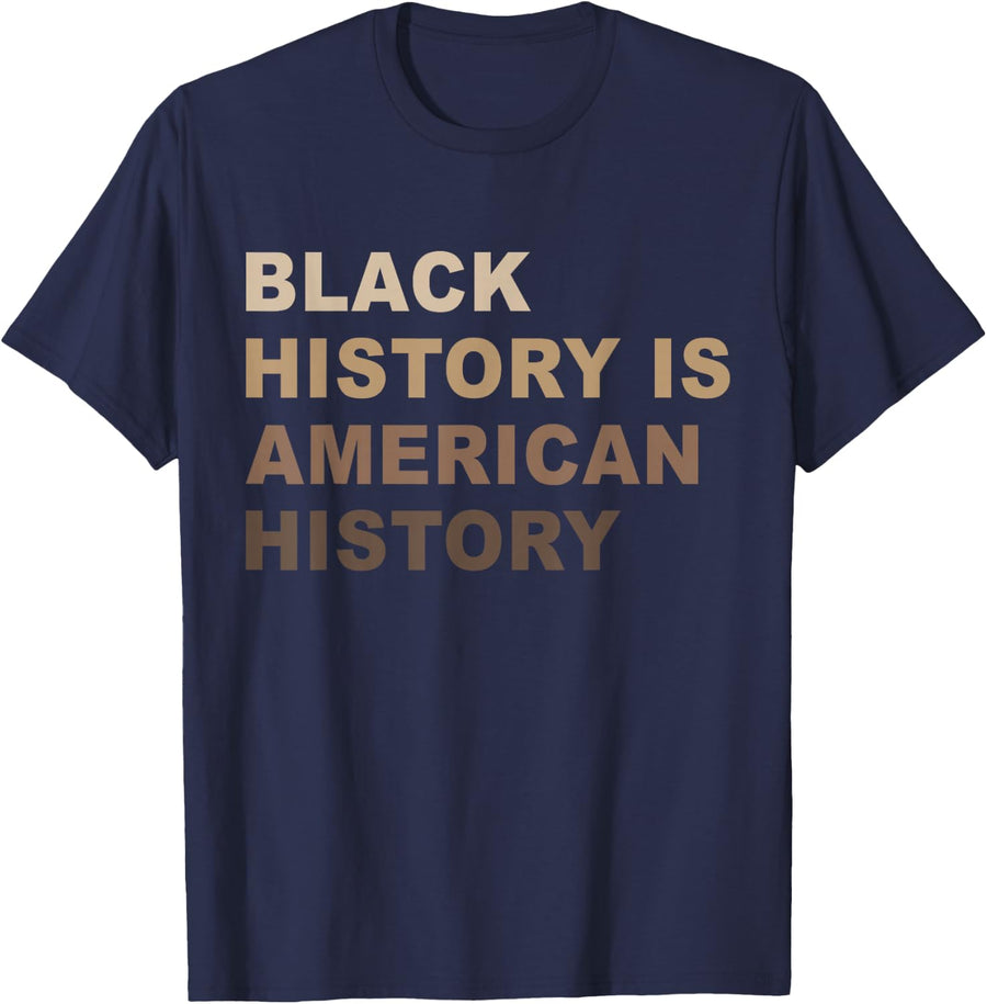 Black History Is American History Melanin Black Pride Gifts T-Shirt - Navy Blue