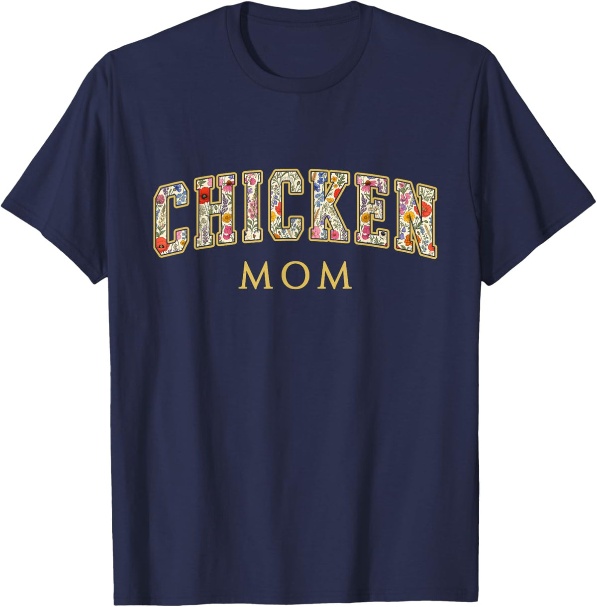 Chicken Mom Wildflower Varsity Letters Crazy Chicken Lady T-Shirt - Navy Blue
