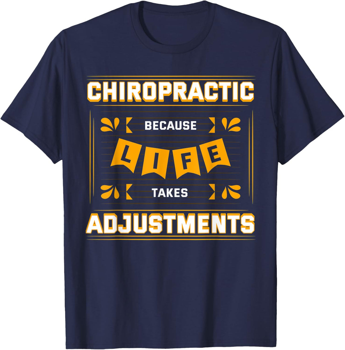 Chiropractic Chiropractor Spine Therapy Joints Adjustment T-Shirt - Navy Blue