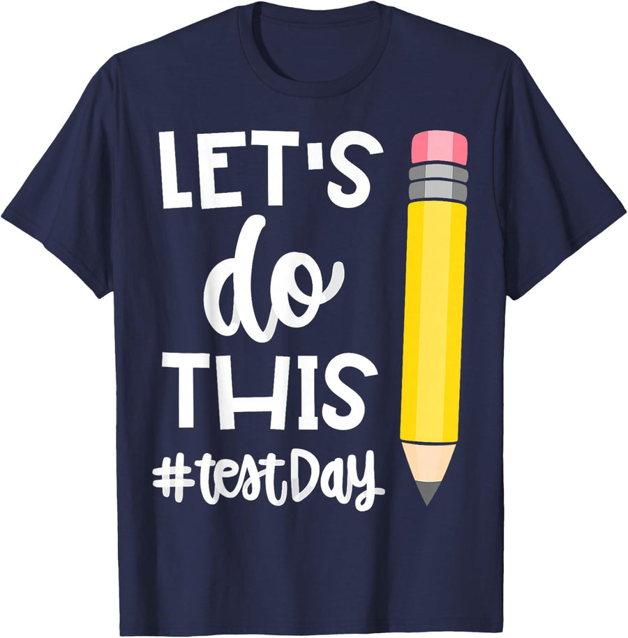 Lets Do This Test Day State Testing Teacher Motivational T-Shirt - Navy Blue