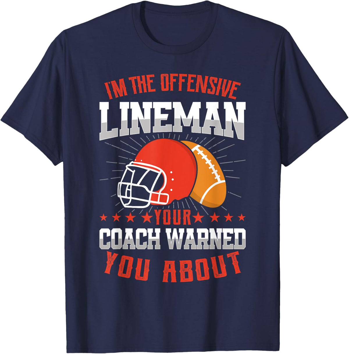 I'm The Offensive Lineman - American Football T-Shirt - Navy Blue