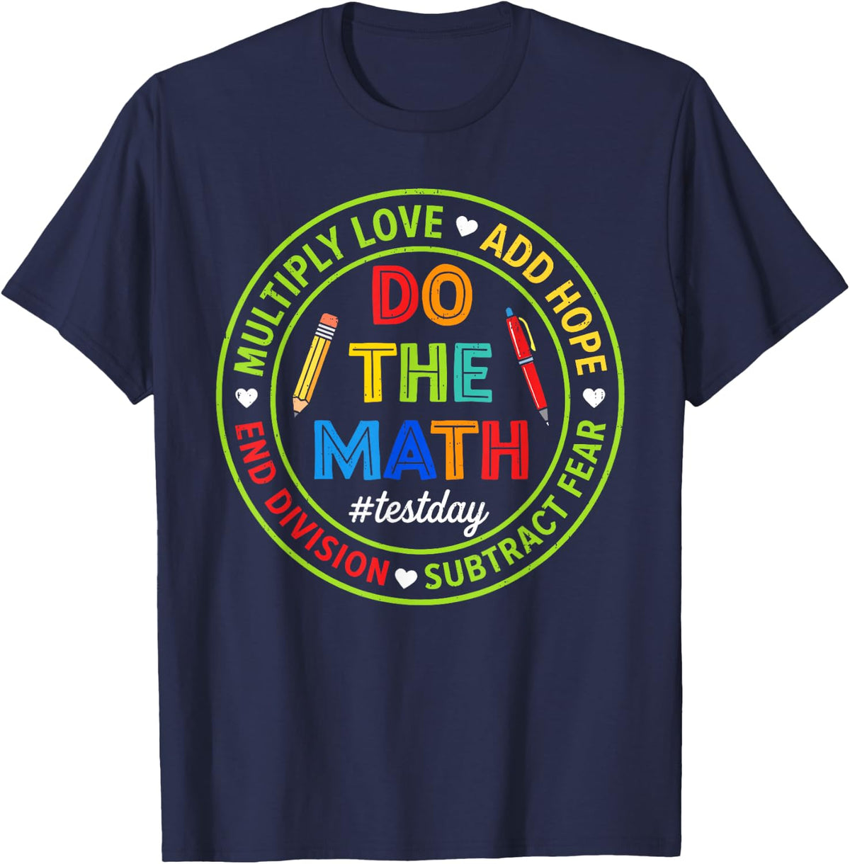 Love Hope Fear Do The Math Test Day State Testing Teacher T-Shirt - Navy Blue