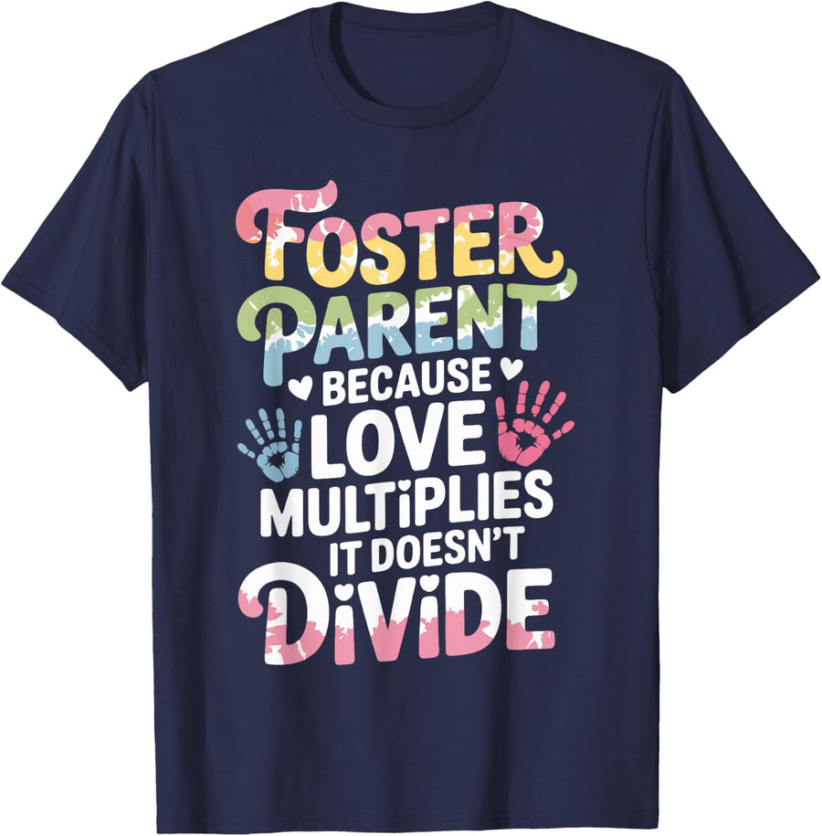 Foster Parent Because Love Multiplies Foster Care T-Shirt - Navy Blue