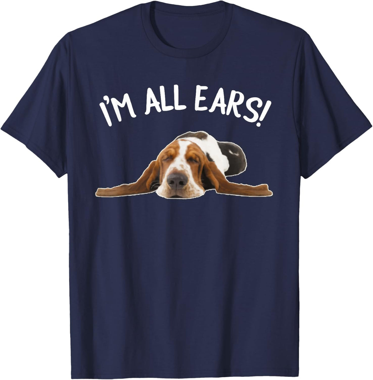 Funny Bassett Hound - I'm All Ears T-Shirt - Navy Blue