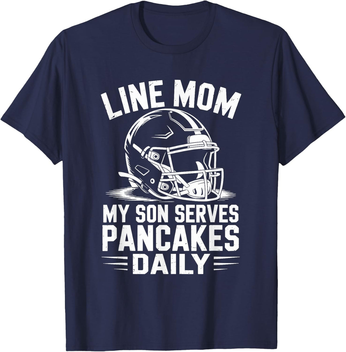 Football Player Team, Line Mom My Son Serves Pancakes Daily T-Shirt - Navy Blue
