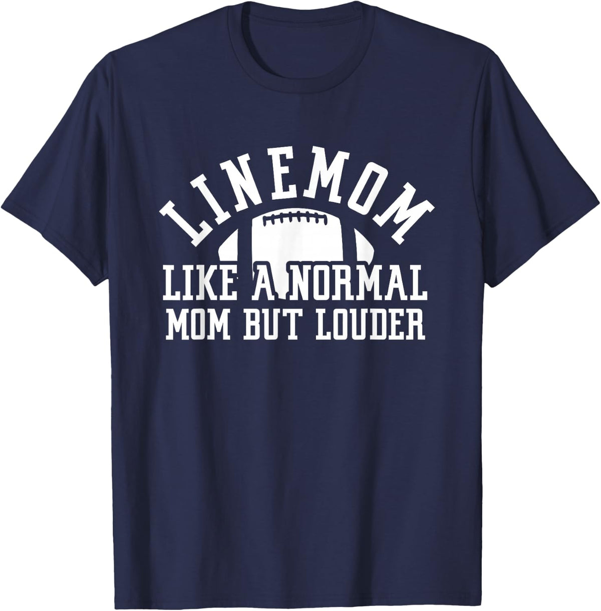 Linemom Like a Regular Mom But Louder | Football Lineman Mom T-Shirt - Navy Blue
