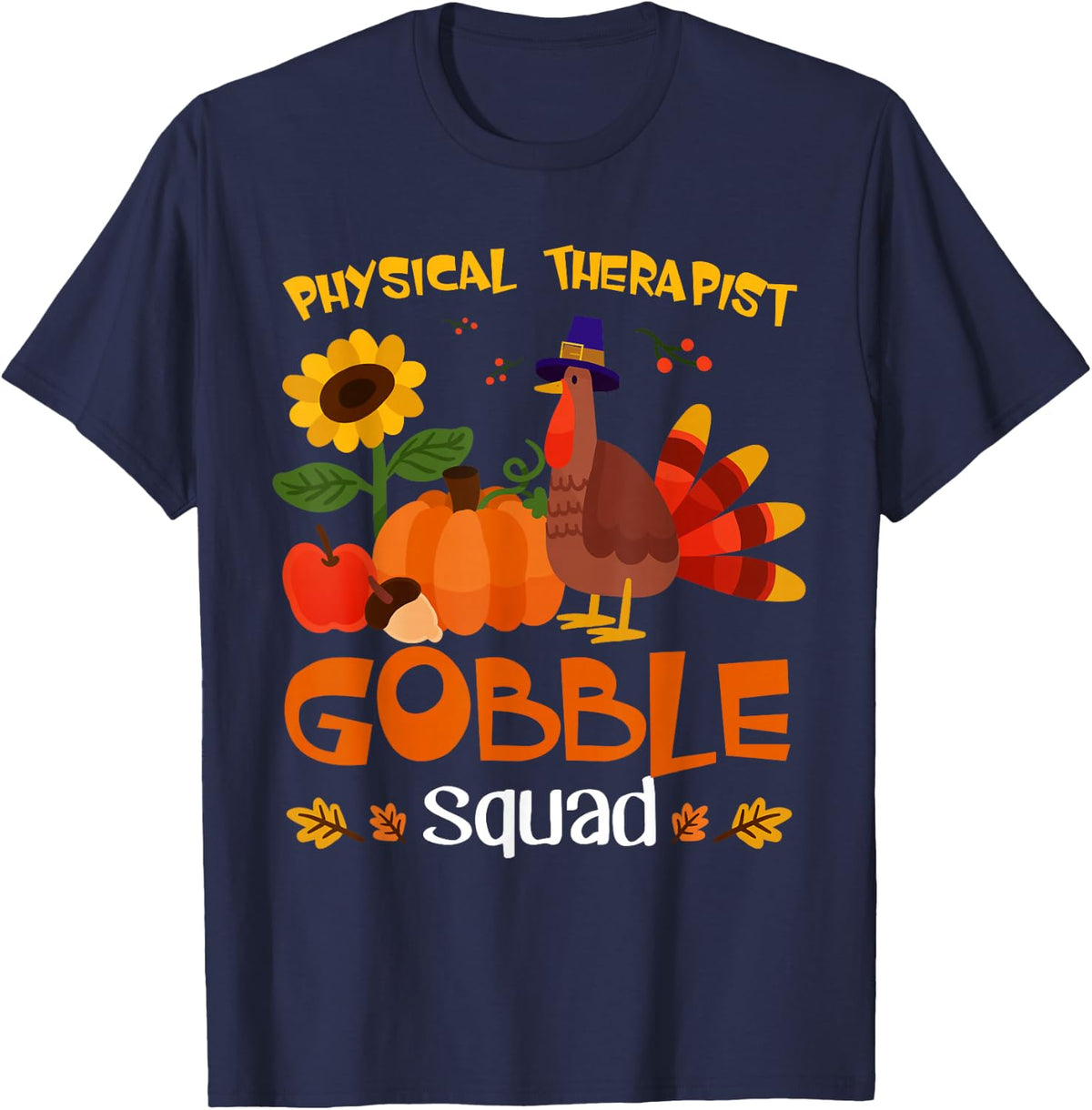 Physical Therapist Gobble Squad Turkey Thanksgiving T-Shirt - Navy Blue