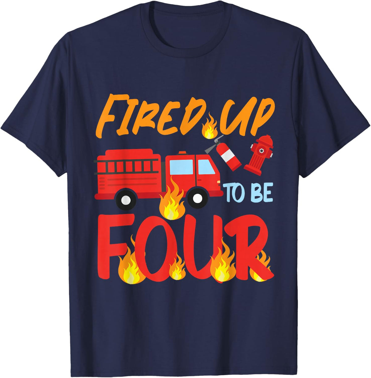 Fired Up To Be Four Fire Truck Birthday Design T-Shirt - Navy Blue