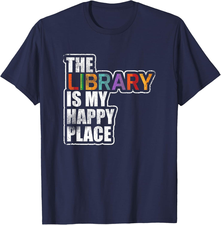The Library is My Happy Place Book Lover Librarian Book Nerd T-Shirt - Navy Blue