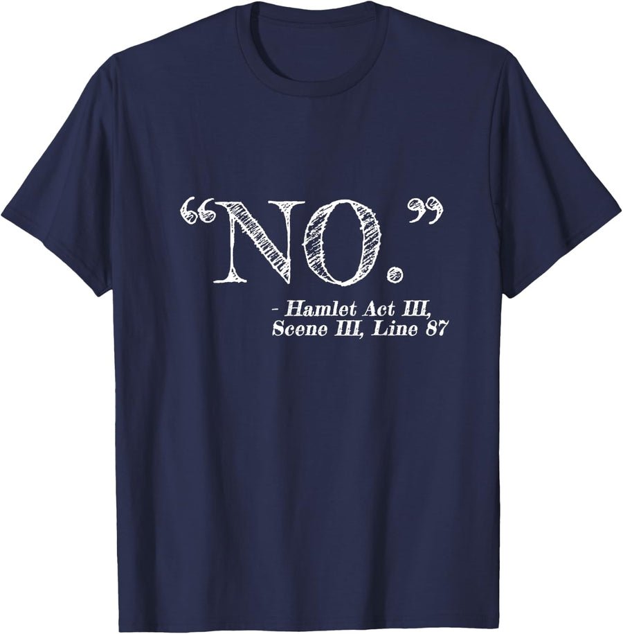 NO Funny Hamlet William Shakespeare Quote T-Shirt - Navy Blue