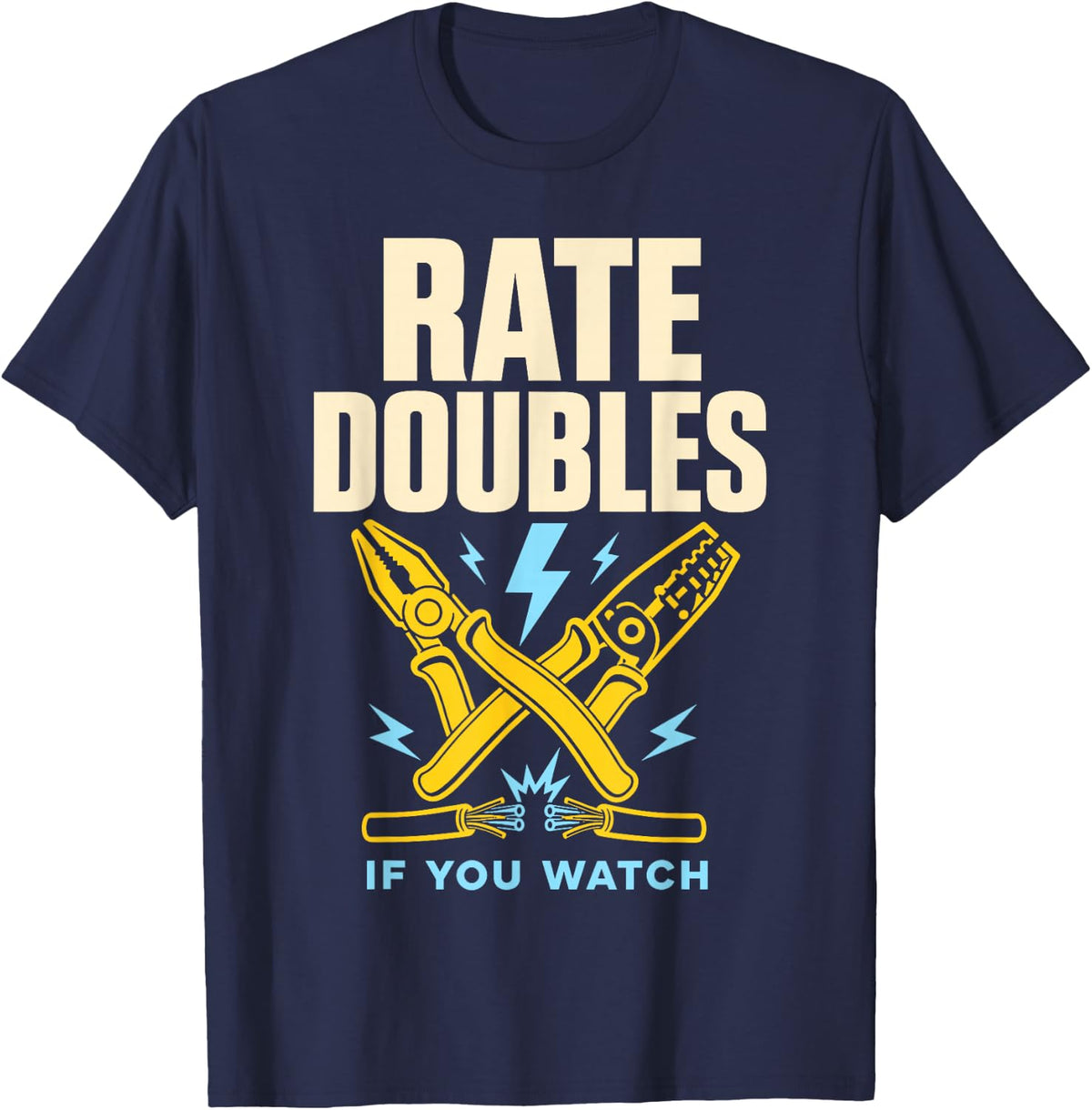 Rate Doubles You Watch Electrician Lineman T-Shirt - Navy Blue