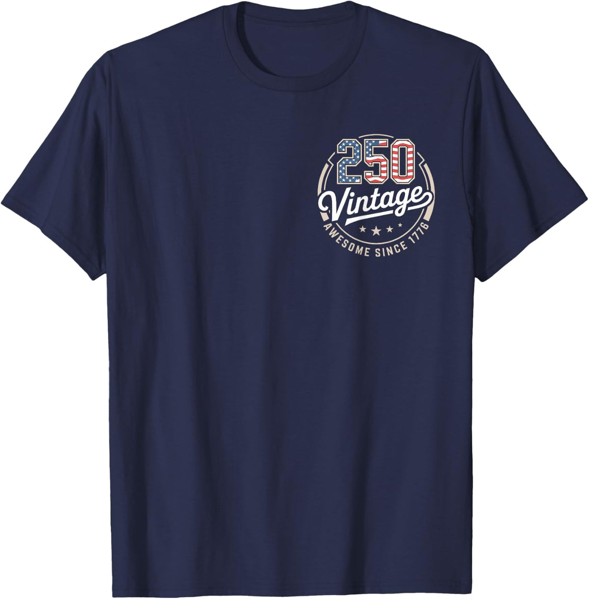 Patriotic 250 Vintage July 4th 2026 USA - Proud US History T-Shirt - Navy Blue