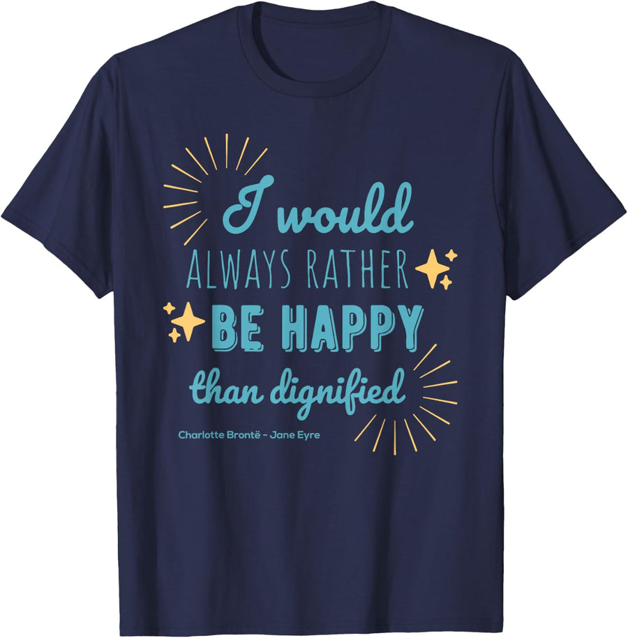 Jane Eyre Quote Charlotte Brontë Rather Happy Than Dignified T-Shirt - Navy Blue
