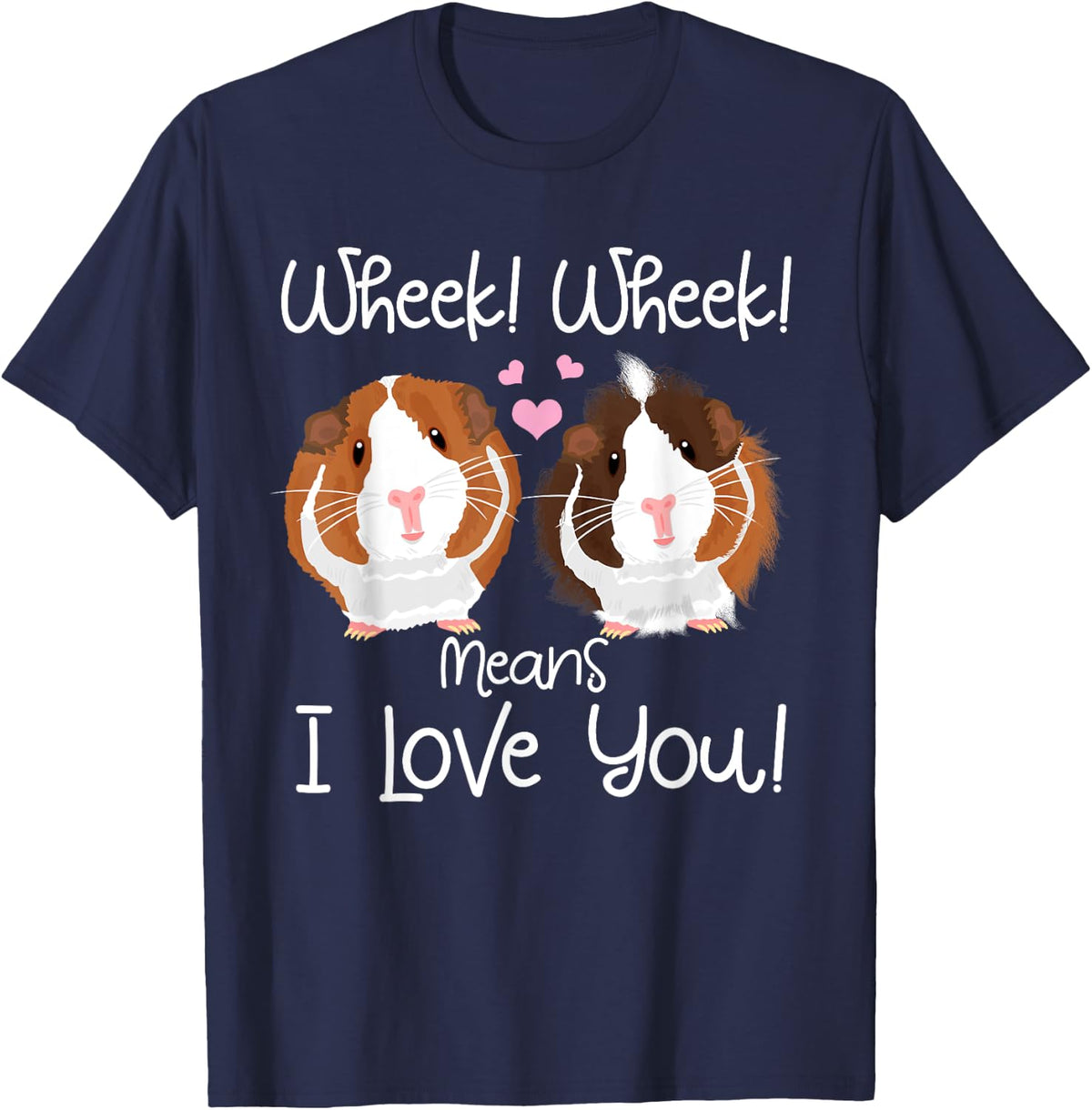 Wheek Wheek I Love You Guinea Pig Gift T-Shirt - Navy Blue
