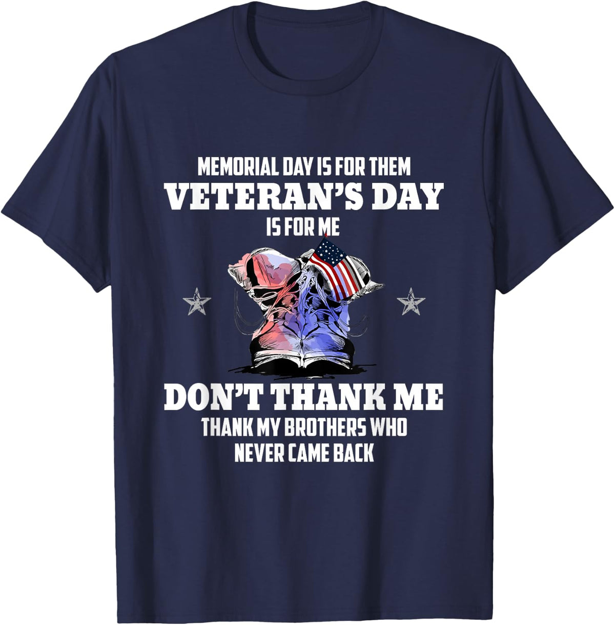 Memorial Day Is For Them Veteran's Day Is For Me T-Shirt - Navy Blue