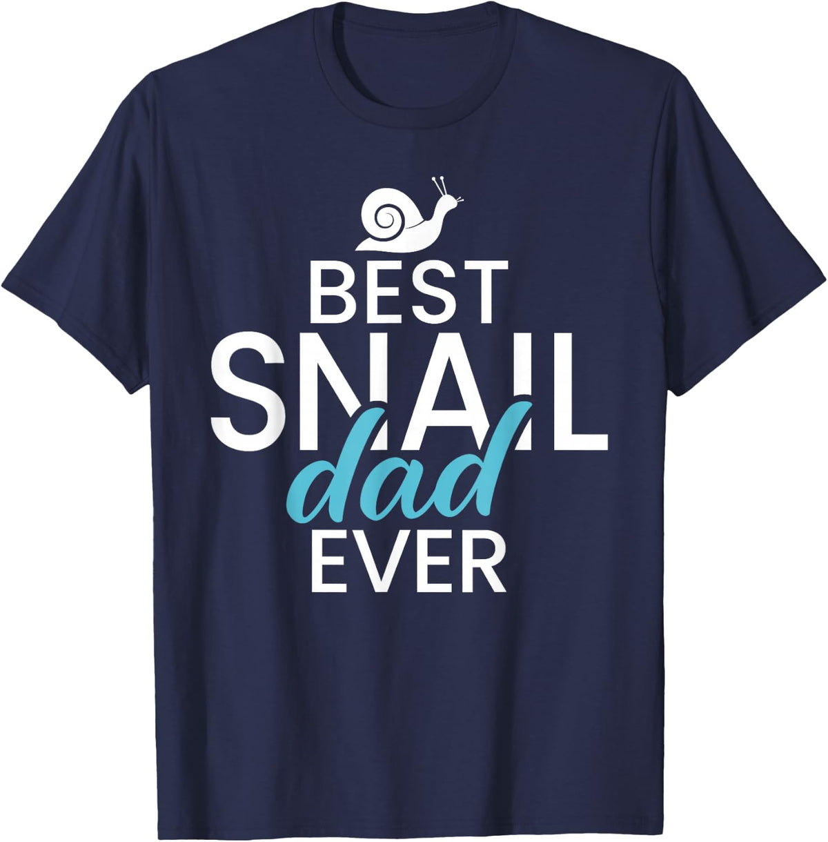 Best Snail Dad Ever Snail Dad T-Shirt - Navy Blue