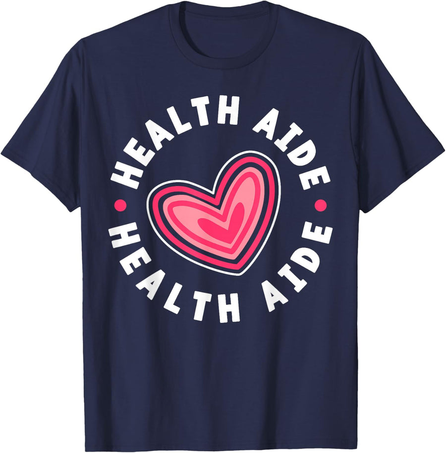 Health Aide Heart T-Shirt for Medical Assistant and Home Health Aide Tees - Navy Blue