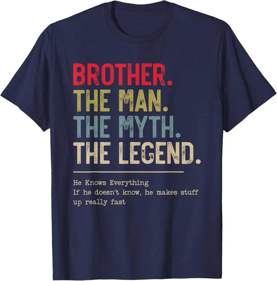 Brother The Man The Myth The Legend He Knows Everything T-Shirt - Navy Blue
