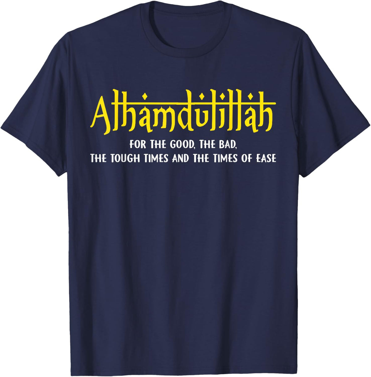 Alhamdulillah For Everything Islamic Gift For Muslim T-Shirt - Navy Blue