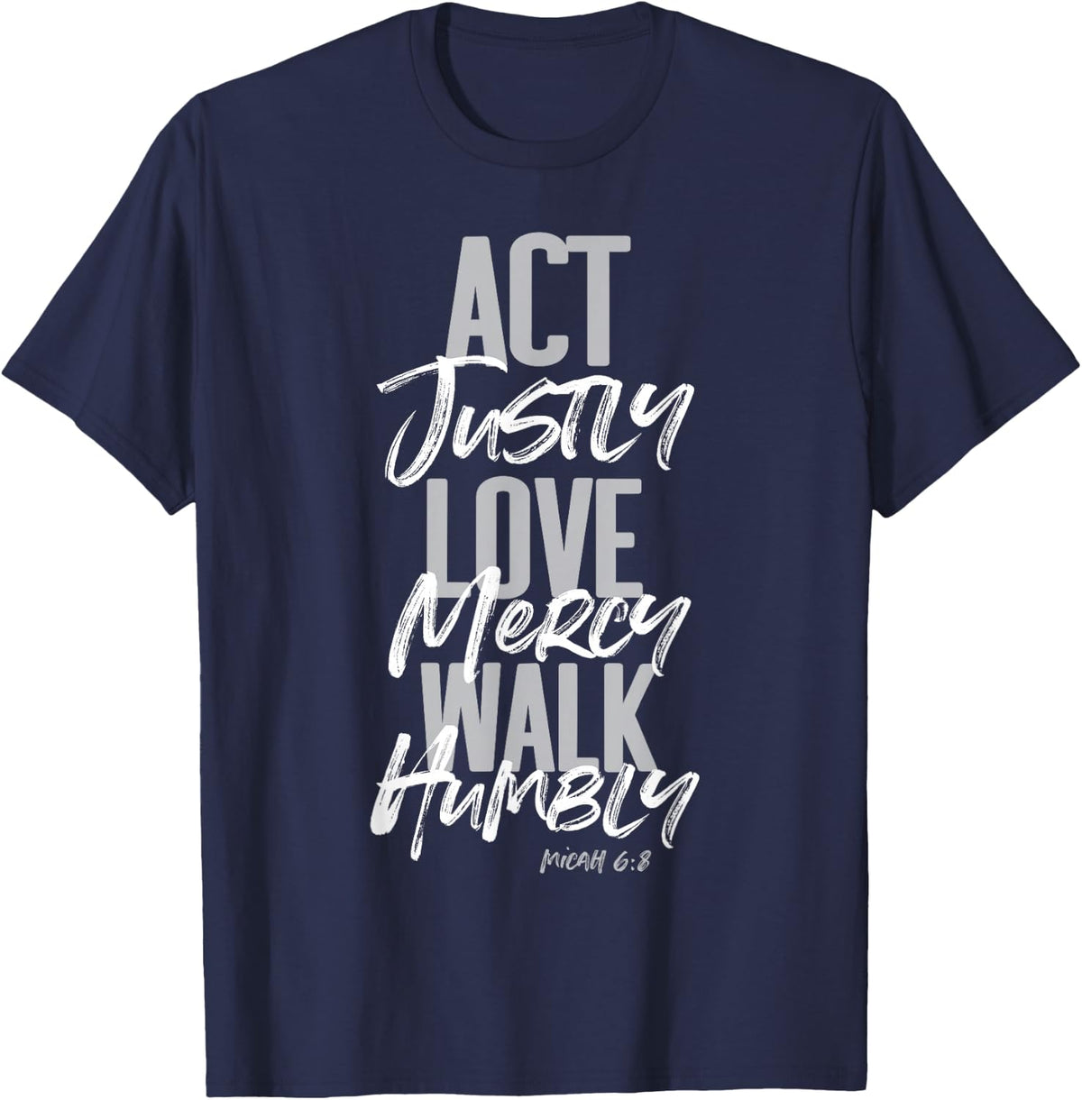 Act Justly Micah 6:8 Jesus Christian Bible Verse Gift T-Shirt - Navy Blue
