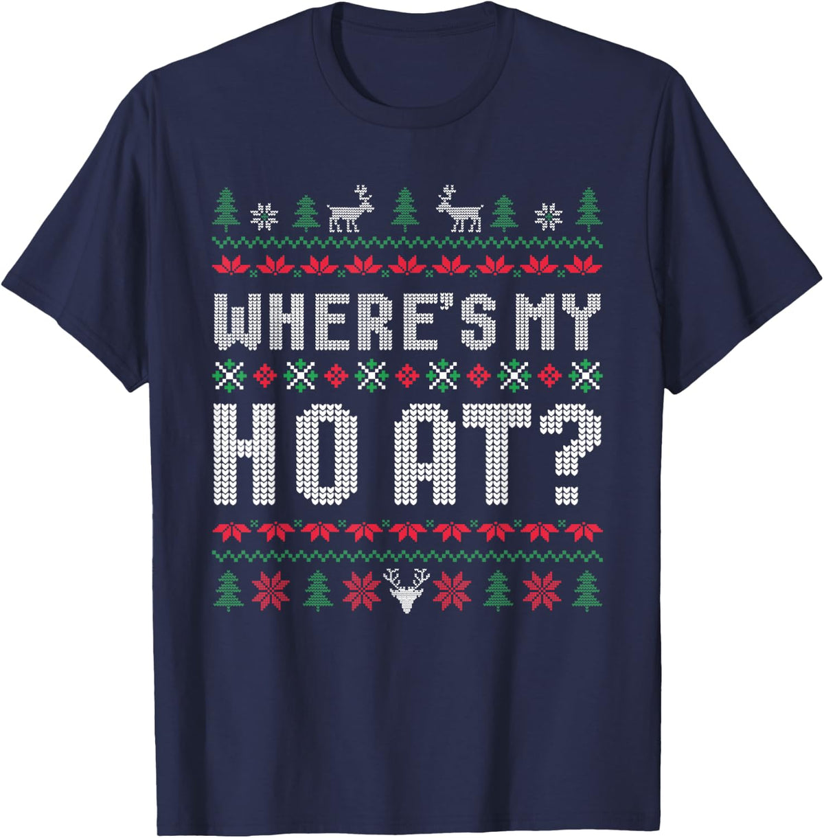Ho Where's My Ho at Ugly Matching Couples Merry Christmas T-Shirt - Navy Blue