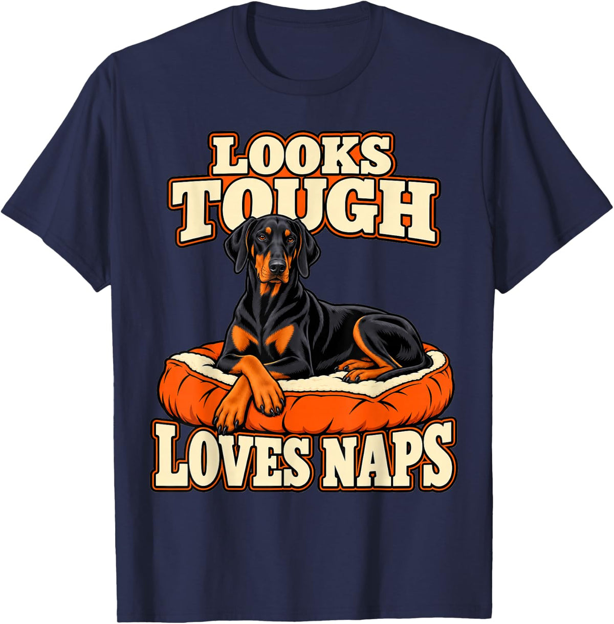 Doberman Looks Tough Loves Naps Dog Owner Funny Pinscher T-Shirt - Navy Blue