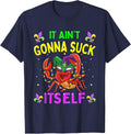 It Aint Gonna Suck Itself Crawfish Funny Mardi Gras T-Shirt - Navy Blue