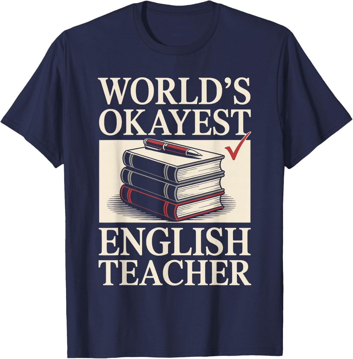 World's Okayest English Teacher Teaching T-Shirt - Navy Blue