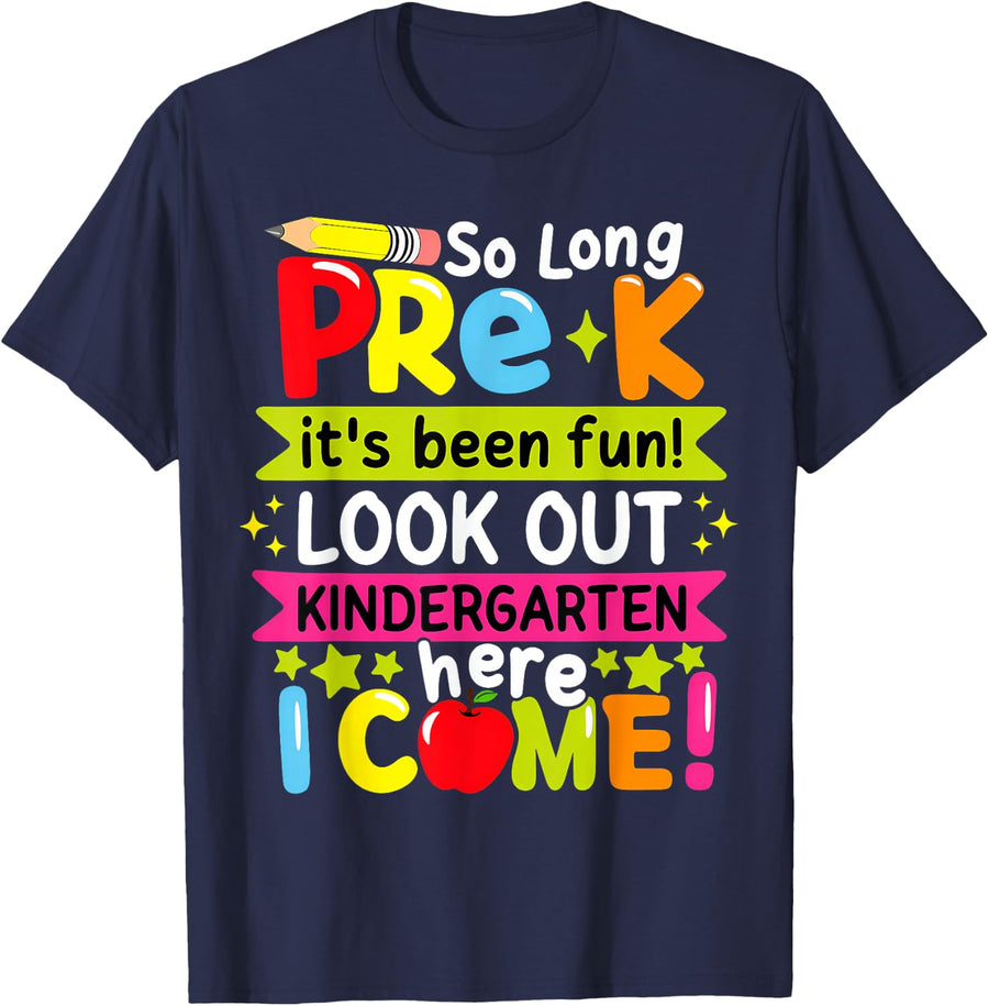 So Long Pre K Its Been Fun Look Out Kindergarten Here I Come T-Shirt - Navy Blue