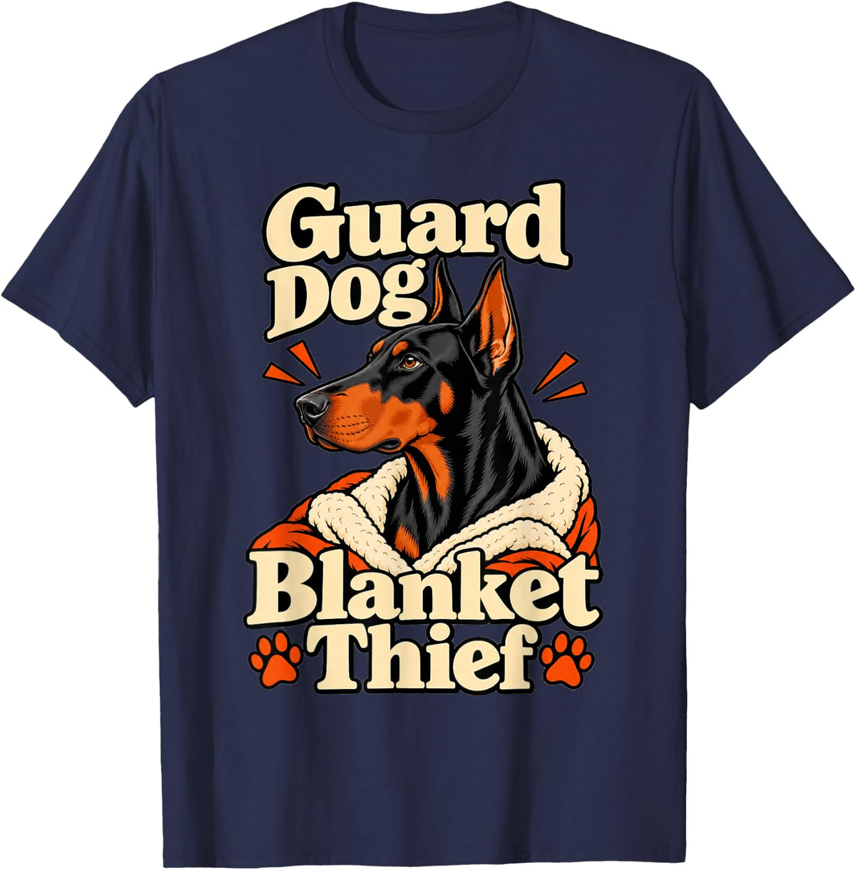 Doberman Guard Dog Blanket Thief Dobie Mom Funny Pinscher T-Shirt - Navy Blue
