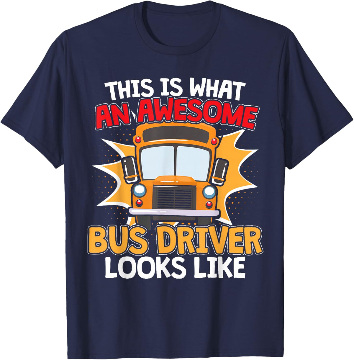 School Bus Driver Appreciation Gift for a School Bus Driver T-Shirt - Navy Blue
