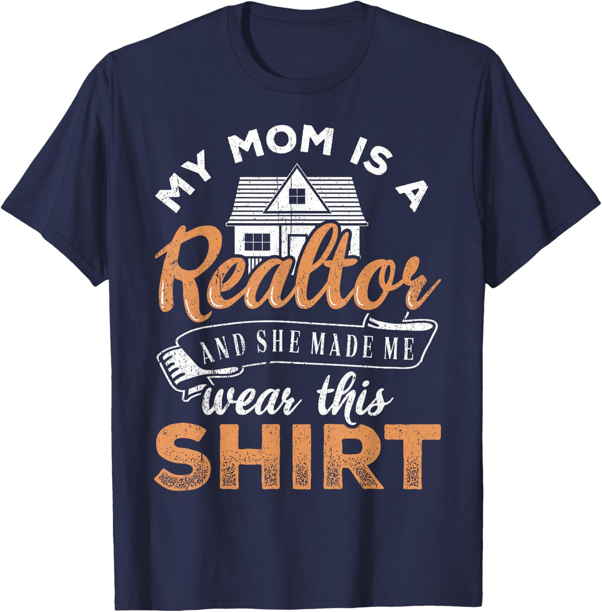 My mom is a Realtor. Real Estate Broker T-Shirt - Navy Blue