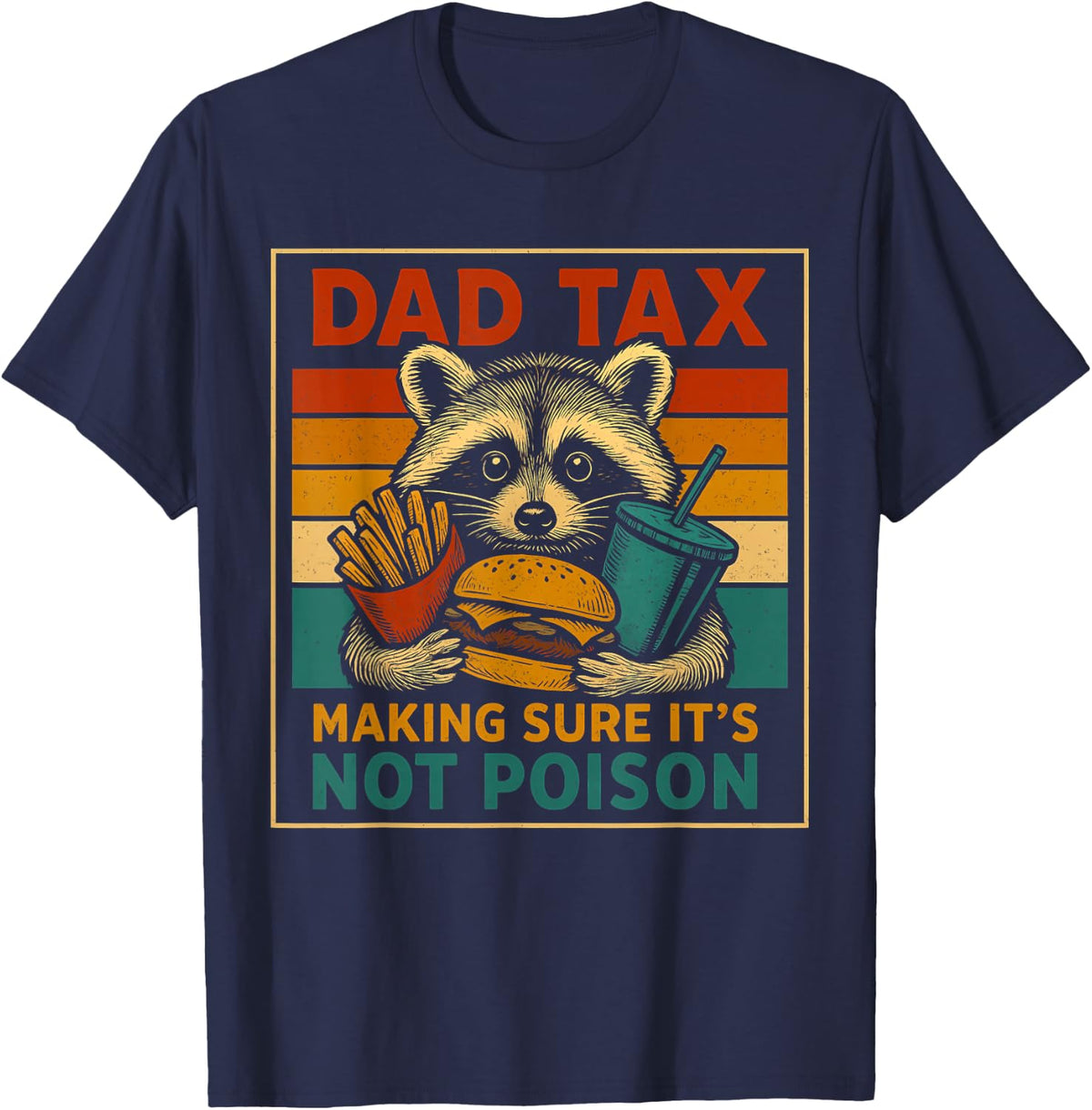 Dad Tax Making Sure It's Not Poison Funny Dad Shirts and Tees for Men - Navy Blue