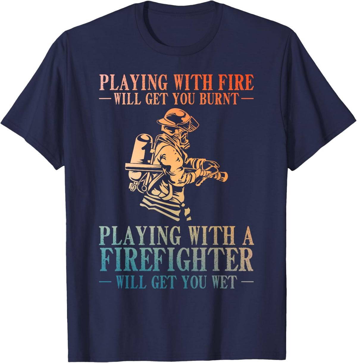 Funny Firefighter Design for Men Women Firemen Firefighter T-Shirt - Navy Blue