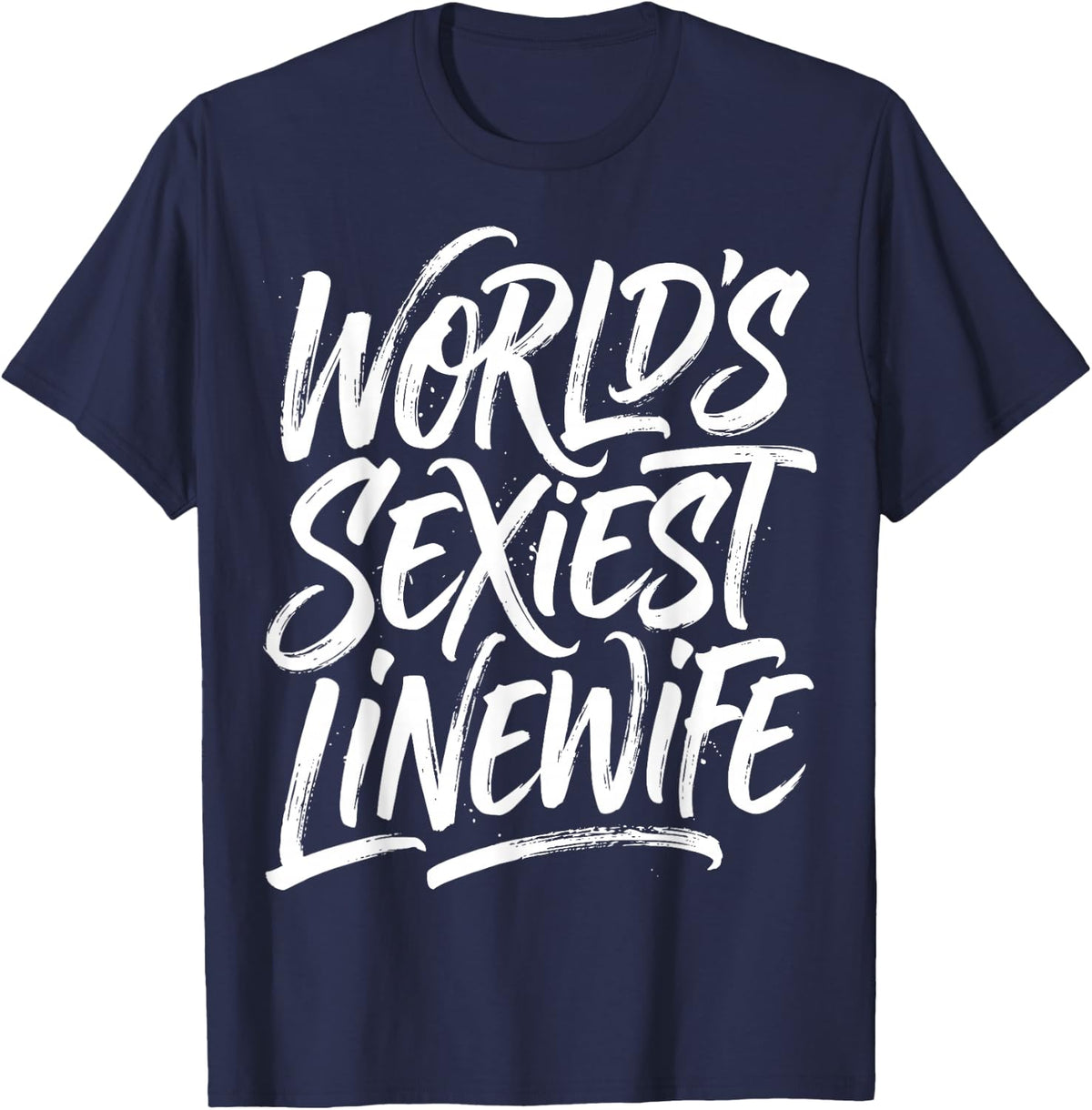 World's Sexiest Linewife Funny Lineman Wife Husband Humor T-Shirt - Navy Blue