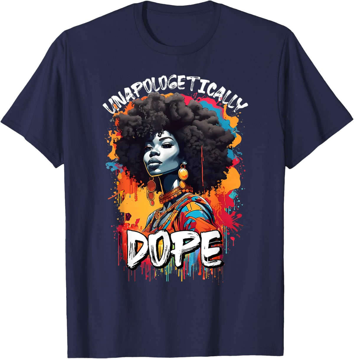 Unapologetically Dope Black Women Juneteenth Tee African American T-Shirt - Navy Blue