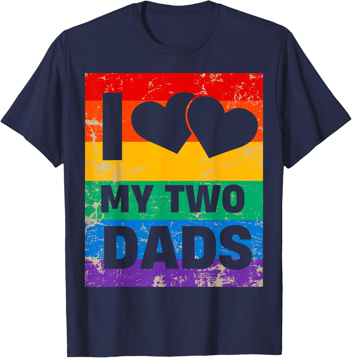 I Love My Two Dads Funny LGBT Flag Rainbow T-Shirt - Navy Blue