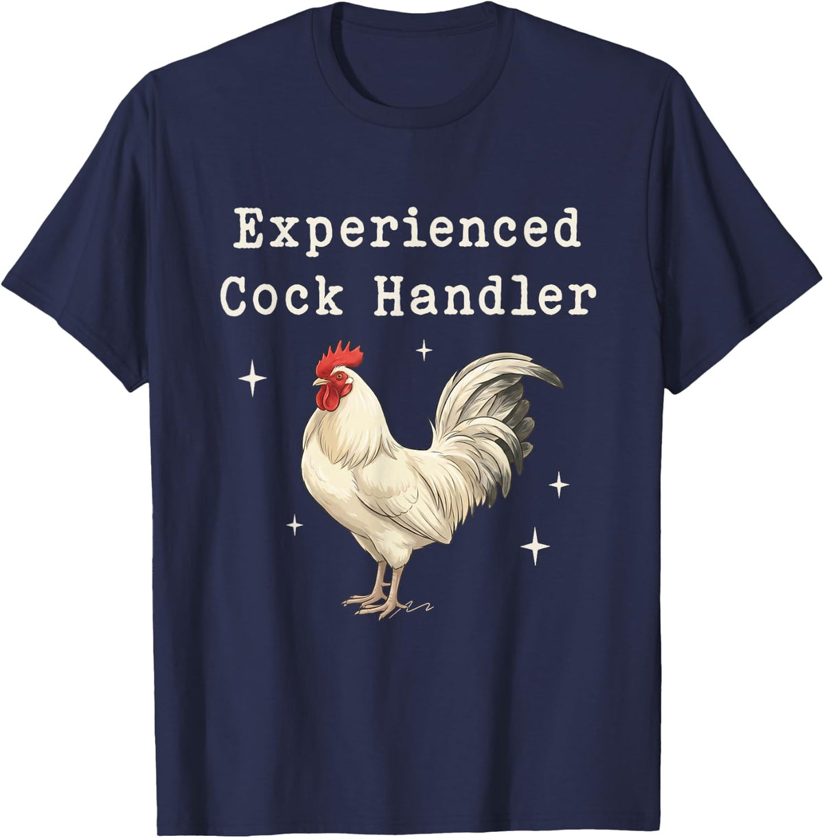 Experienced Cock Handler Funny Chicken Adult Humor Raunchy T-Shirt - Navy Blue