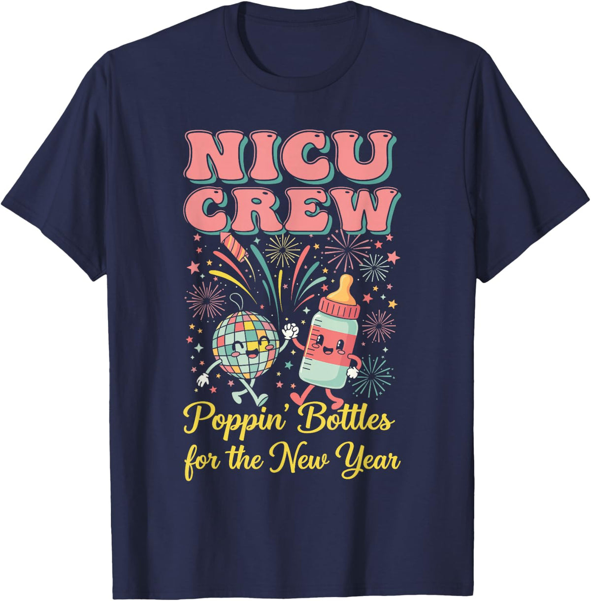 NICU New Years Shirt, Nurse Popping Bottles for The New Year T-Shirt - Navy Blue