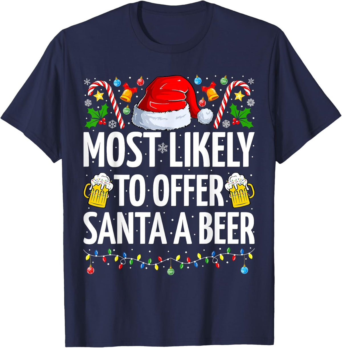 Most Likely To Offer Santa A Beer Funny Beer Christmas T-Shirt - Navy Blue